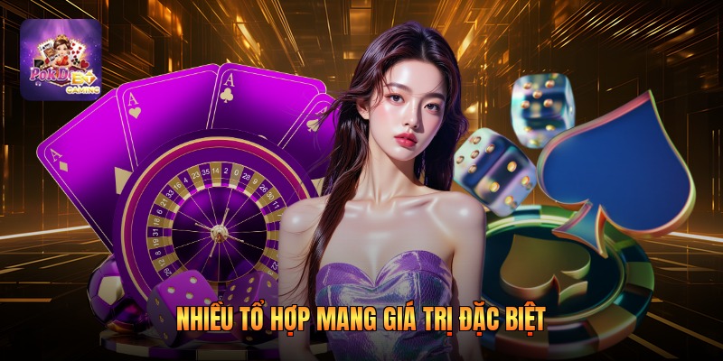 Nhiều tổ hợp mang giá trị đặc biệt